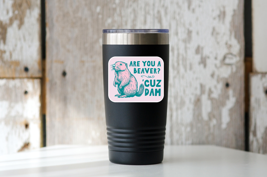 Are You a Beaver 'Cuz Dam Sticker - funny, animal, cute