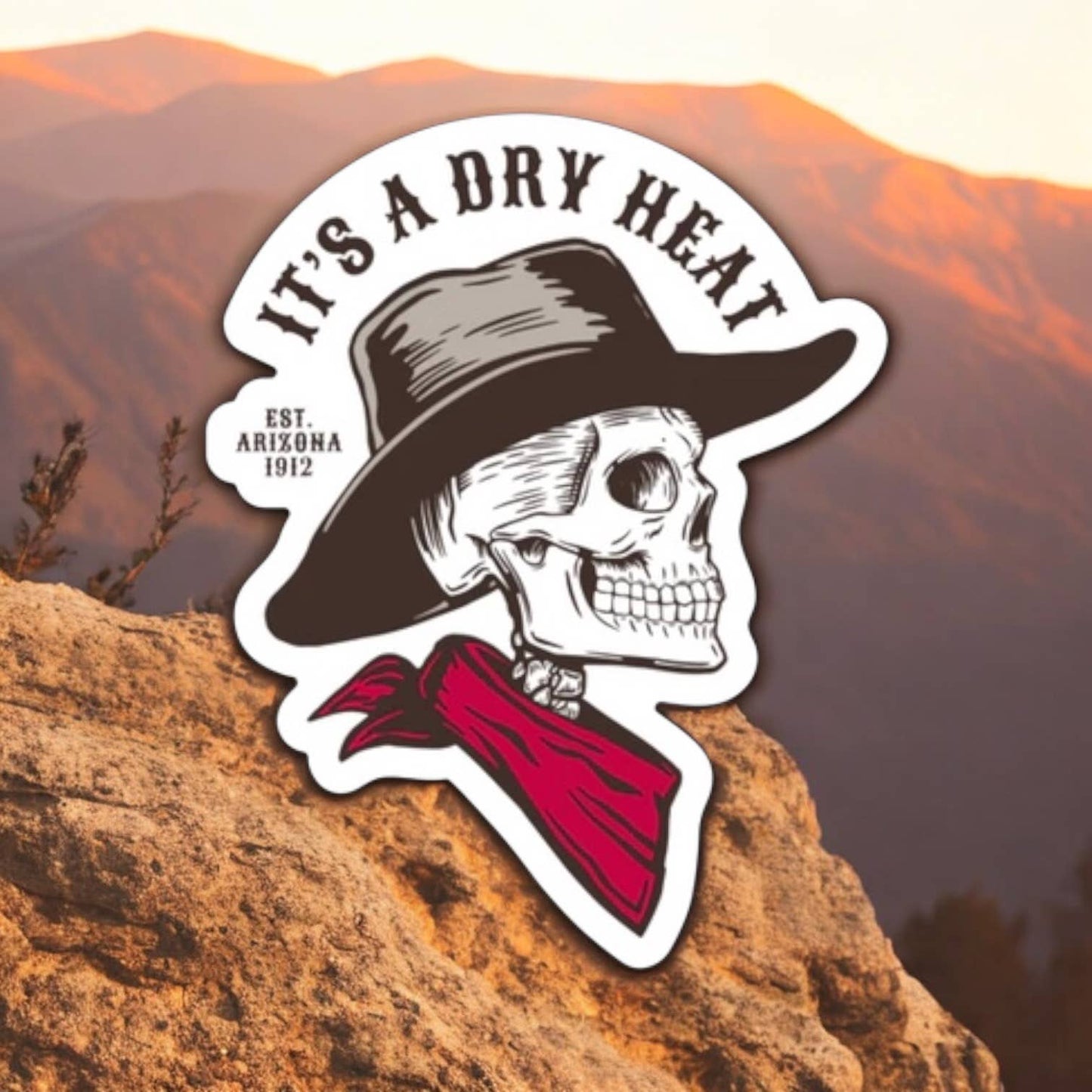It's a Dry Heat Sticker Arizona Sticker