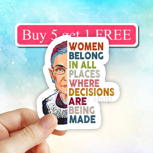 Women Belong In All Places Vinyl sticker, Rbg motivational