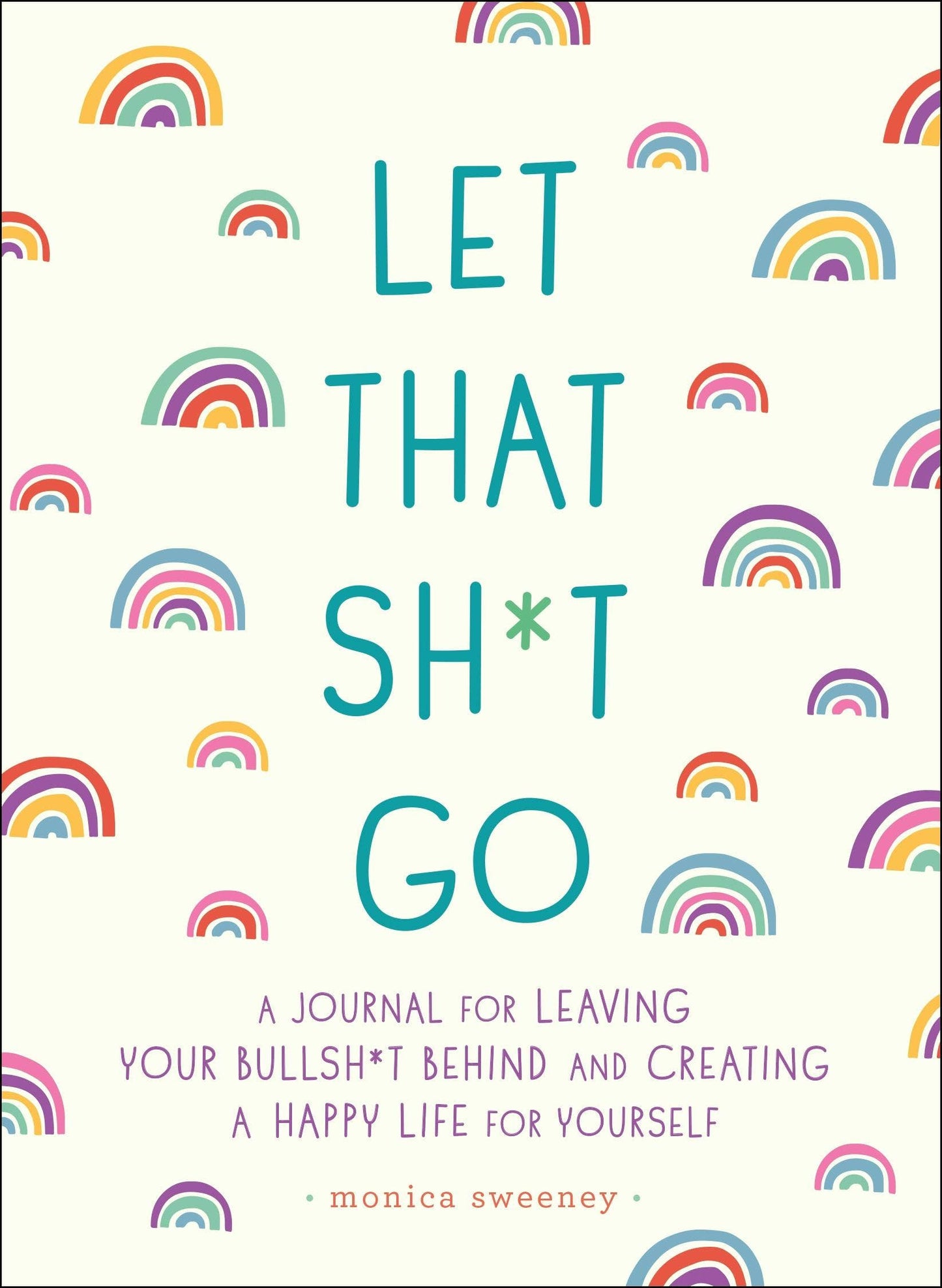 Let That Sh*T Go: Journal For A Happy Life